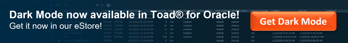 Get Toad for Oracle in dark mode now.