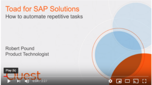 Toad for SAP Solutions – How to automate repetitive tasks
