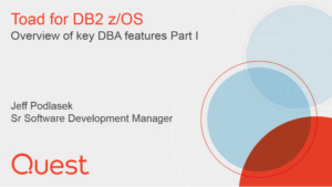 Overview of key DBA features in Toad for DB2 zOS Part I